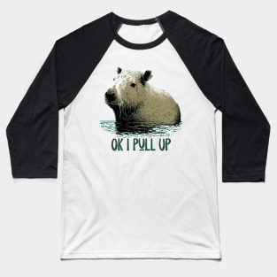 Capybara. Okay I pull up Baseball T-Shirt